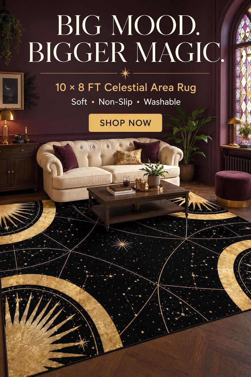 May include: A 10 x 8 ft celestial area rug featuring a black background with gold sun, moon, and star patterns. The rug displays geometric lines and constellations. Text on the image reads: BIG MOOD. BIGGER MAGIC. 10 x 8 FT Celestial Area Rug.