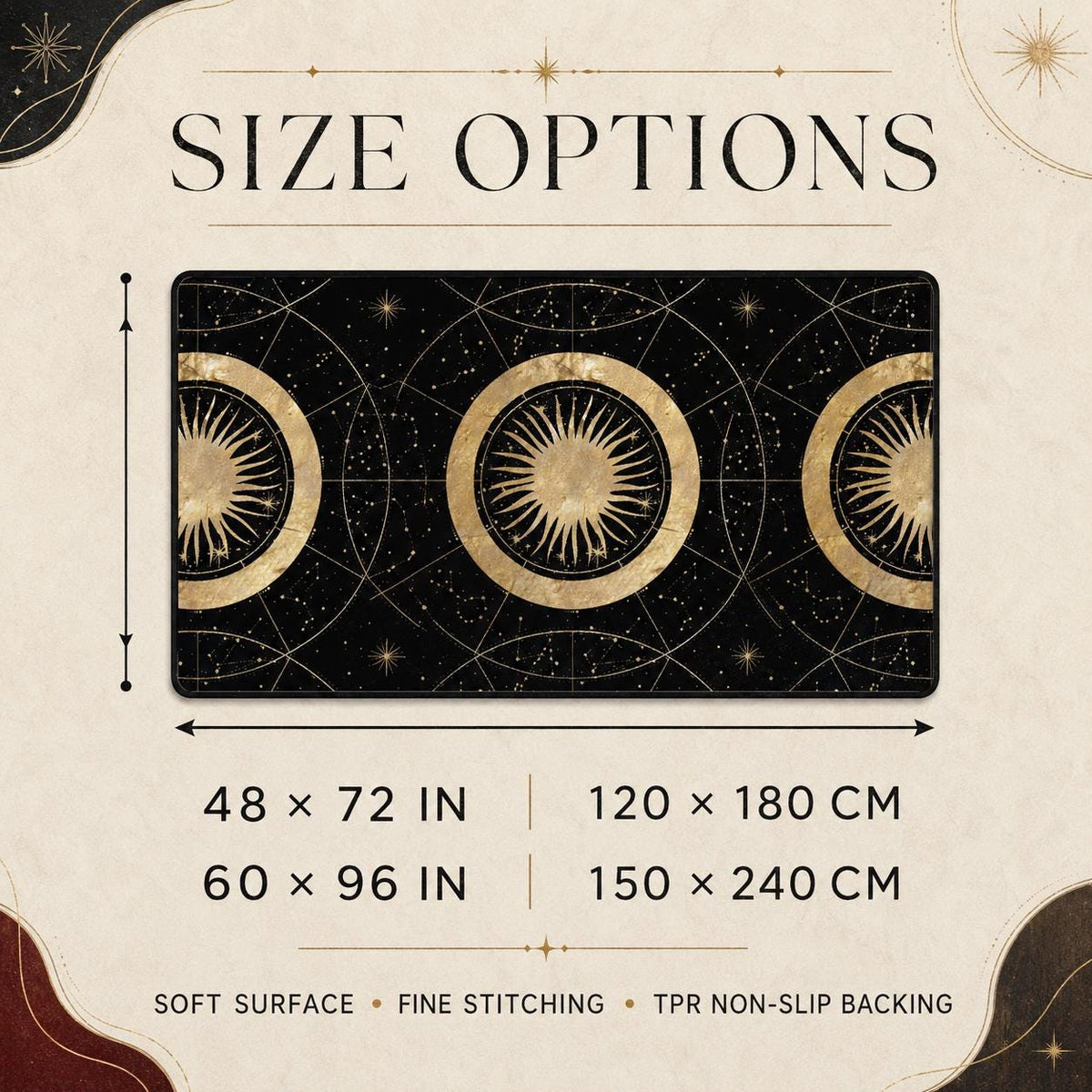 May include: A rectangular mat featuring a black background with gold sun and celestial patterns. Text reads SIZE OPTIONS, 48 x 72 IN, 60 x 96 IN, 120 x 180 CM, 150 x 240 CM, SOFT SURFACE, FINE STITCHING, and TPR NON-SLIP BACKING with dimension arrows.