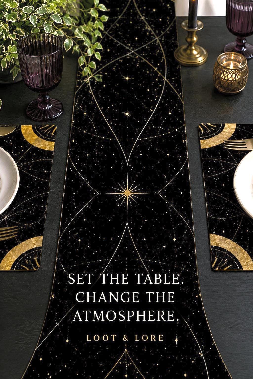 May include: A black table runner and matching placemats featuring a gold celestial star pattern with thin geometric lines. The text reads: SET THE TABLE. CHANGE THE ATMOSPHERE. LOOT &amp; LORE. The design includes gold sunbursts and scattered stars.