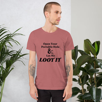 Funny DnD T-Shirt - Open Your Portable Hole & Let Me Loot It - Soft Unisex T-Shirt