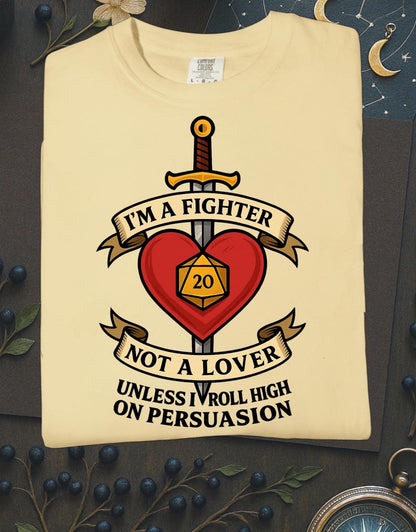 Dungeons and Dragons Graphic Tee, Funny DND Shirt Fighter Not Lover Unless I Roll High on Persuasion, D20 Geeky Humor Gift for D&D Player